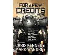 For a Few Credits More: More Stories from the Four Horsemen Universe (The Revelations Cycle)