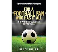 For a Football Fan Who Has it All: The Wonderful World of Football (For People Who Have Everything)