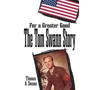 For a Greater Good: The Tom Swann Story