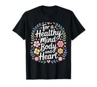 For A Healthy Mind Body and Heart Aptitud física - Camiseta