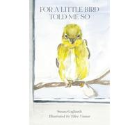 For A Little Bird Told Me So