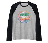 For A Minute There You Bored Me To Death Actitud - Camiseta Manga Raglan