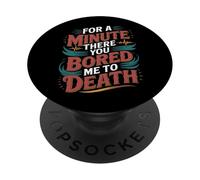 For A Minute There You Bored Me To Death Actitud - PopSockets PopGrip Adhesivo
