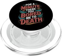 For A Minute There You Bored Me To Death Actitud - PopSockets PopGrip para MagSafe
