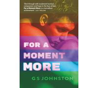 For A Moment More: A novel of living in the time of HIV/AIDS