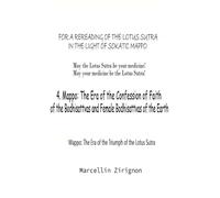 FOR A REREADING OF THE LOTUS SUTRA IN THE LIGHT OF SOKATIC MAPPO: 4. Mappo: The Era of the Confession of Faith of the Bodhisattvas and Female Bodhisattvas of the Earth