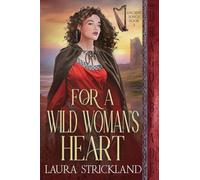 For A Wild Woman's Heart: A Scottish Historical Romance: 3 (Ancient Songs)
