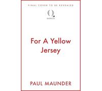For A Yellow Jersey: The Scandalous History of the Women's Tour de France