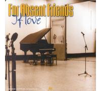 FOR ABSENT FRIENDS - If Love