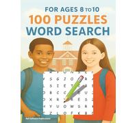 For Ages 8 to 10 100 Puzzles Word Search: 100 Unique Puzzle Themes, Suitable for Ages 8 and Up, Excellent for Learning Vocabulary and Spelling