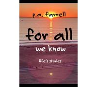 For All We Know: Life's stories