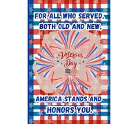 For All Who Served Both Old and New, America Stands and Honors You.: A patriotic Veterans Day journal to honor, remember, and thank those who served - both old and new.