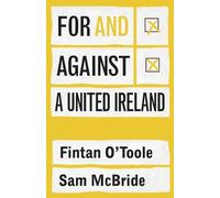 For and against a united Ireland