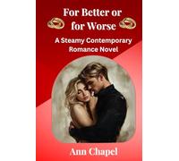 For Better or for Worse: A Steamy Contemporary Romance Novel (Wedding Vows)