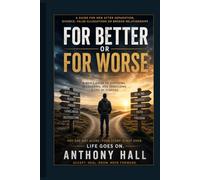 For Better or Worse: A Man’s Guide to Surviving, Recovering, and Rebuilding a Life of Purpose