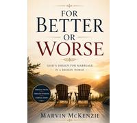 FOR BETTER OR WORSE: God's Design for Marriage in a Broken World (Discipleship Series)