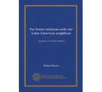 For better relations with our Latin American neighbors: a journey to South America