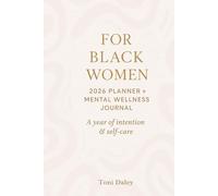 For Black Women - 2026 Planner + Mental Wellness Journal: A year of intention and self-care