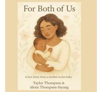 For Both of Us: A love Letter From Mother to Baby