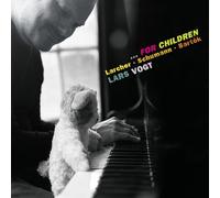 For Children. Lars Vogt joue Larcher, Schumann et Bartók.