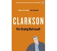 For Crying Out Loud: The World According to Clarkson Volume 3: v. 3 [Idioma Inglés]