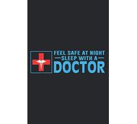 For Doctors Feel Safe At Night Sleep With A Doctor: The Paperback Notebook, medium size 6x9 inches, lined papers, 120 Pages