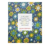 For Every Minute You Are Angry You Lose Sixty Seconds of Happiness