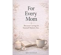For Every Mom: Because Caring for Yourself Matters Too