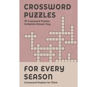 For Every Season Crossword: 75 Puzzles - A Heartfelt Gift for Mom: 6 x 9 | Complete Answer Key (Sea Kay Crossword Collection)