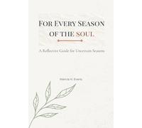 For Every Season Of The Soul: A Reflective Guide for Uncertain Seasons