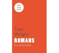 For Everyone Bible Study Guide: Romans