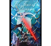 For Fear of a Dragon. A World of Difthernia Series.: Vol.3 War of the 3. Ashes of the Prophecy