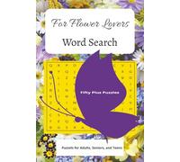 For Flower Lovers: Word Search with Easy to Read Print about Flowers, Blooms, Perennial and More | 6x9 inches, 110 pages | 50+ Puzzles ...Gifts for Vacation, Holidays and Spare Time