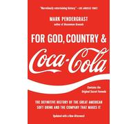 For God, Country, and Coca-Cola: The Definitive History of the Great American Soft Drink and the Company That Makes It