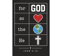 For God So Loved the World Journal: A Modern Christian Book for Faith, Reflection, Sermon Notes, Prayer and Everyday Writing for Men, Women, Teens and Young Adults