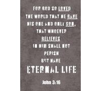 " For God so loved the world that he gave his one and only Son, that whoever believes in him shall not perish but have eternal life." Study Journal: John 3:16 Devotional Journal
