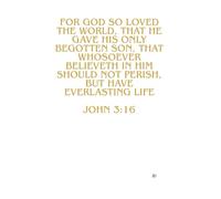 For God So Loved the World, That He Gave His Only Begotten Son, That Whosoever Believeth In Him Should Not Perish, But Have Everlasting Life John ... Gratitude, Reflections & Faith Journaling
