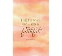For He Who Promised is Faithful: Hebrews 10:23 | Inspirational Bible Quote Scripture Journal Notebook Diary | Christian Gifts For Men, Women and Girls | Compact Handy Size