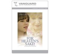 FOR HEAVEN'S SAKE