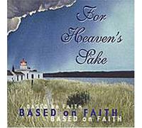 For Heaven's Sake - Based on Faith