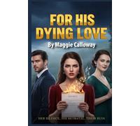 For His Dying Love: Discarded Wife's Heartbreak and Revenge Romance