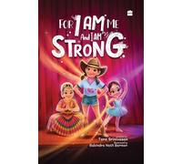 For I Am Me and I am Strong