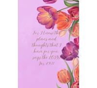 For I Know The Plans And Thoughts That I Have For You, Says The LORD Jer 29:11: Flower Themed Prayer Journal, Women's Devotional, Ideal for Women|122 Pages,7x10"