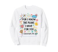 For I Know The Plans I Have For You Christian Back To School Sudadera