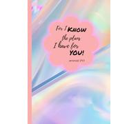 For I know the plans I have for you : Journal: Pink and purple Prayer or Bible Journal for girls or woman