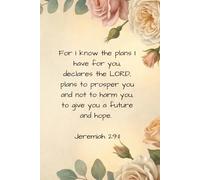 For I Know The Plans: Jeremiah 29:11 Christian Journal for Women - Vintage Floral Bible Verse Notebook - Lined Diary for Future Goals and Hope