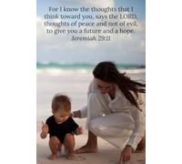 For I know the thoughts that I think toward you, says the LORD, thoughts of peace and not of evil, to give you a future and a hope. Jeremiah 29:11 - Daily Journal