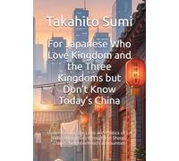 For Japanese Who Love Kingdom and the Three Kingdoms but Don’t Know Today’s China: Understanding the Lives and Politics of 1.4 Billion Neighbors through the Shequ, China’s Neighborhood Communities