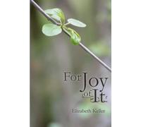 For Joy of It: A Collection of Poems