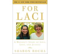 For Laci: A Mother's Story of Love, Loss, and Justice